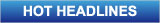 HOT HEADLINE